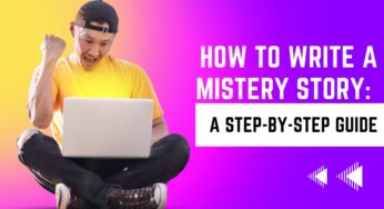 How to write a mystery story: A Step-by-Step Guide