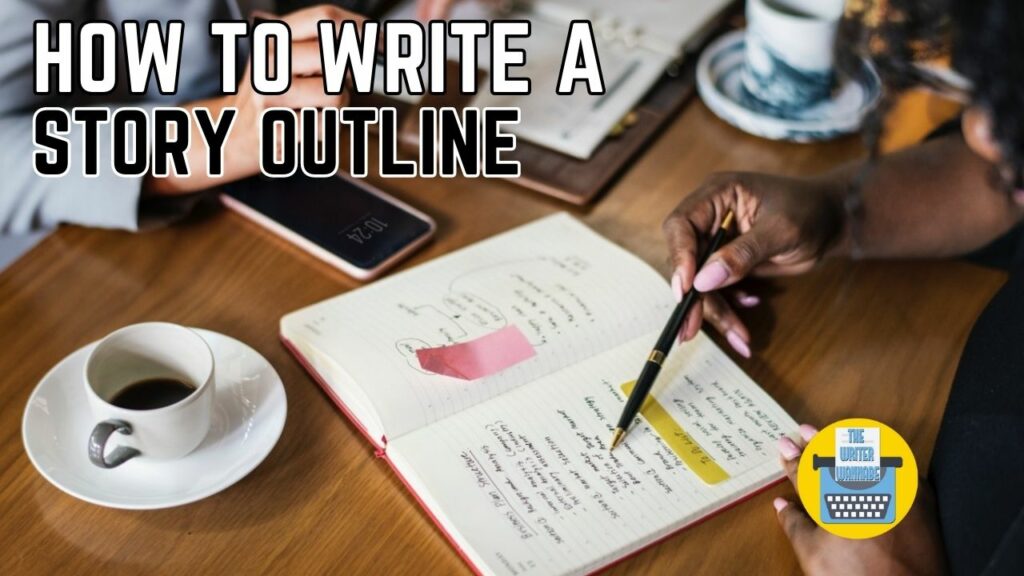 How to Write a Story Outline Step-by-step guide on drafting a story outline and plot.