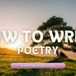 A Comprehensive and step-by-step Guide to write poetry and be a poet.