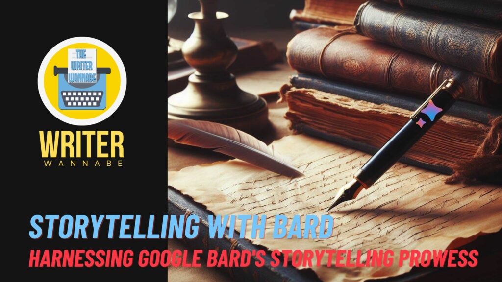 Storytelling with Bard: Harnessing Google Bard's Storytelling Prowess