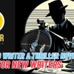 How to write a Thriller Novel: Killer writing tips for new writers.