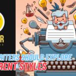 WRITER WANNABE - Why Writers Should Explore Different Styles